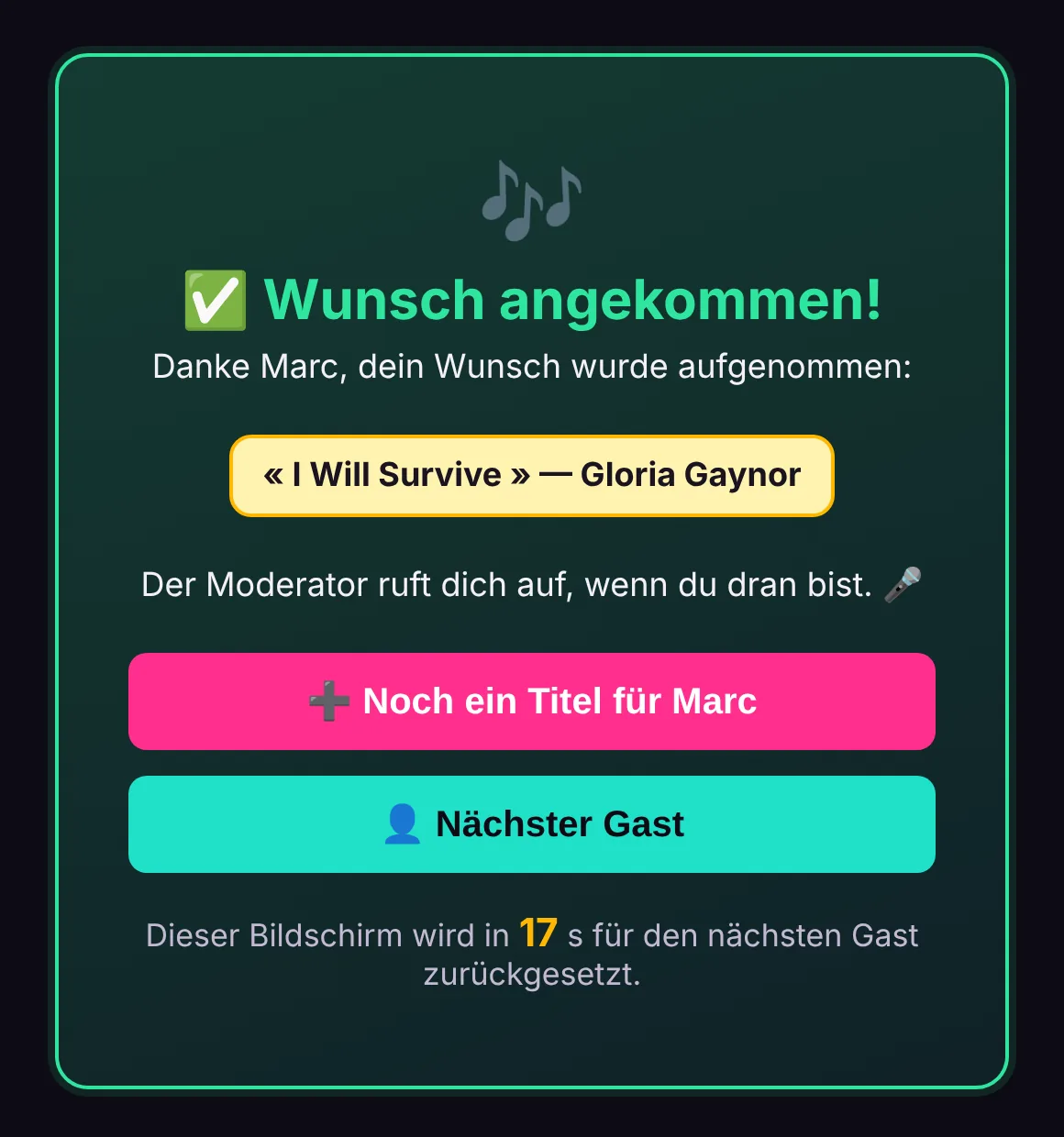Das Terminal nach dem Senden: „Wunsch angekommen!“, die Schaltflächen „Noch ein Titel für Marc“ und „Nächster Gast“ und der Bildschirm, der sich in wenigen Sekunden zurücksetzt.
